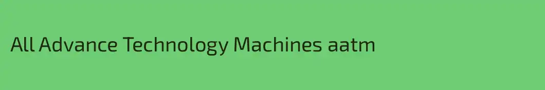 All Advance Technology Machines aatm
